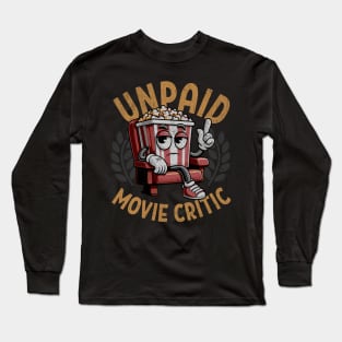 Unpaid Movie Critic - Vintage Cinema, Film, and Motion Picture Lover Long Sleeve T-Shirt